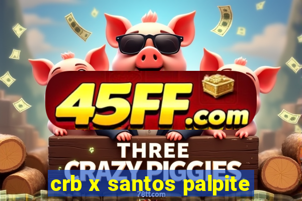 crb x santos palpite
